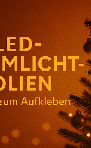 LED Warmlicht Folien für gemütliche Weihnachtsbeleuchtung und warme Lichtfarben
